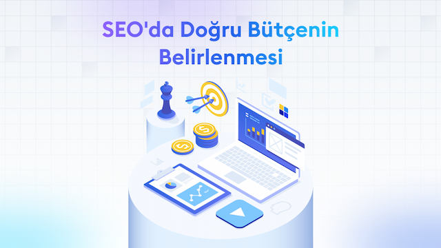 SEO 'da Doğru Bütçenin Belirlenmesi