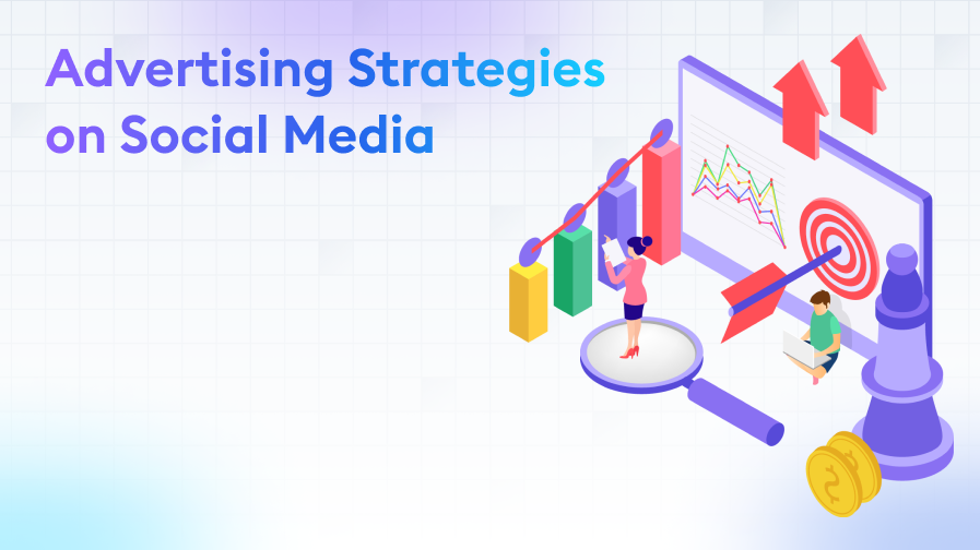 Advertising Strategies on Social Media Advertising Strategies on Social Media