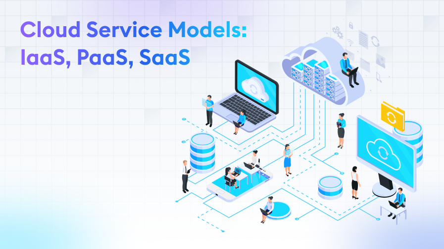 Cloud-Service-Models-IaaS-PaaS-SaaS Cloud Service Models: IaaS, PaaS, SaaS