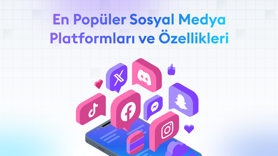 Populer-Sosyal-Medya-Platformlari En Popüler Sosyal Medya Platformları ve Özellikleri