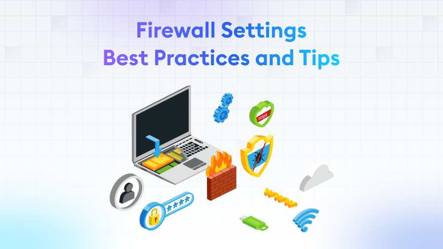 Firewall-Settings-Best-Practices-and-Tips Firewall Settings: Best Practices and Tips