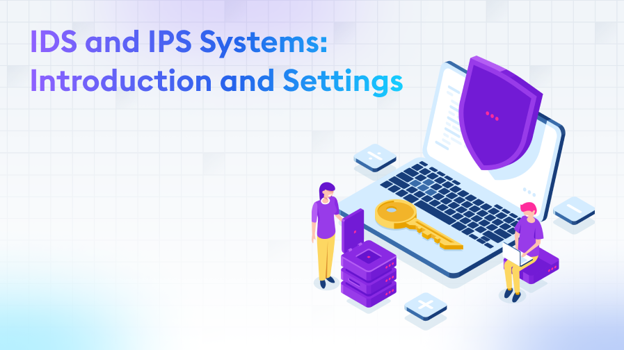 IDS-and-IPS-Systems-Introduction-and-Settings IDS and IPS Systems: Introduction and Settings