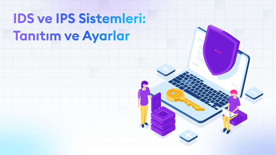 IDS-ve-IPS-Sistemleri-Tanitim-ve-Ayarlar IDS ve IPS Sistemleri: Tanıtım ve Ayarlar