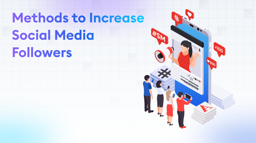 Increasing Social Media Followers Methods to Increase Social Media Followers