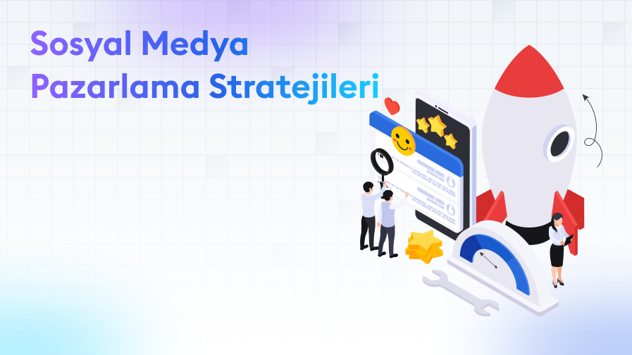 Sosyal-Medya-Pazarlama-Stratejileri Sosyal Medya Pazarlama Stratejileri