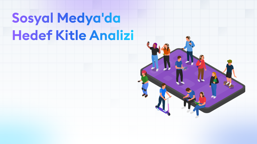 Sosyal-Medya-Hedef-Kitle-Analizi Sosyal Medya' da Hedef Kitle Analizi