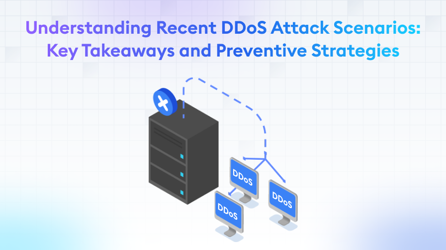 Understanding-the-Latest-DDoS-Attack-Scenarios-Key-Takeaways-and-Preventive-Strategies Understanding the Latest DDoS Attack Scenarios: Key Takeaways and Preventive Strategies