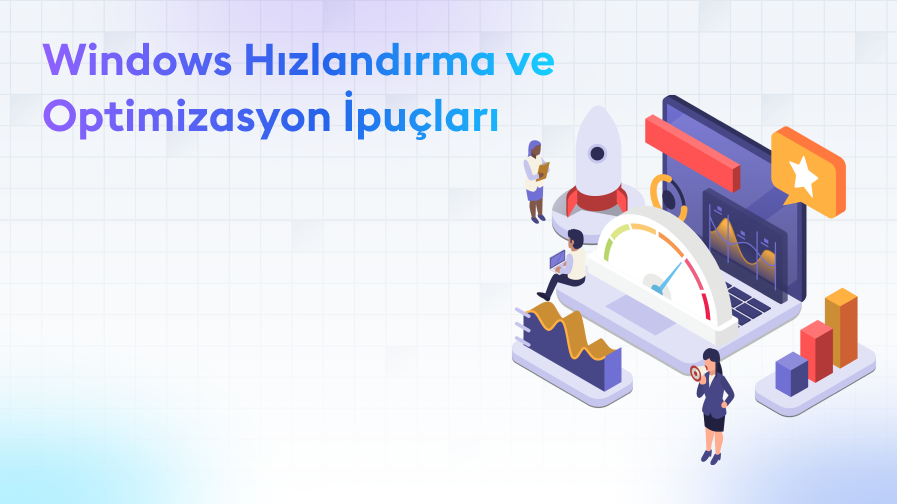 Windows-Hizlandirma-ve-Optimizasyon-ipuclari Windows Hızlandırma ve Optimizasyon İpuçları